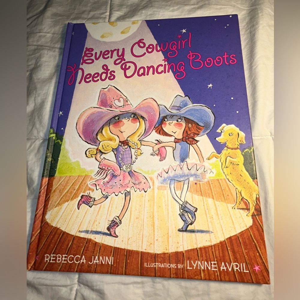 !*KIDS BOOKS 4/$10*! Every Cowgirl Needs Dancing Boots by Rebecca Janni HC 2011
